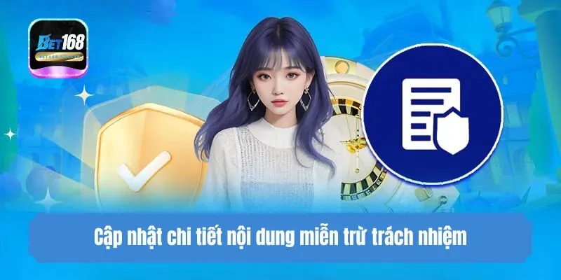 Cập nhật chi tiết nội dung miễn trừ trách nhiệm