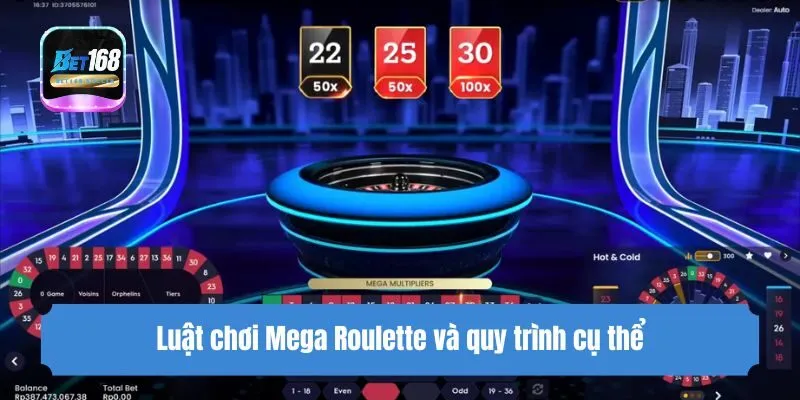 Luật chơi Mega Roulette và quy trình cụ thể