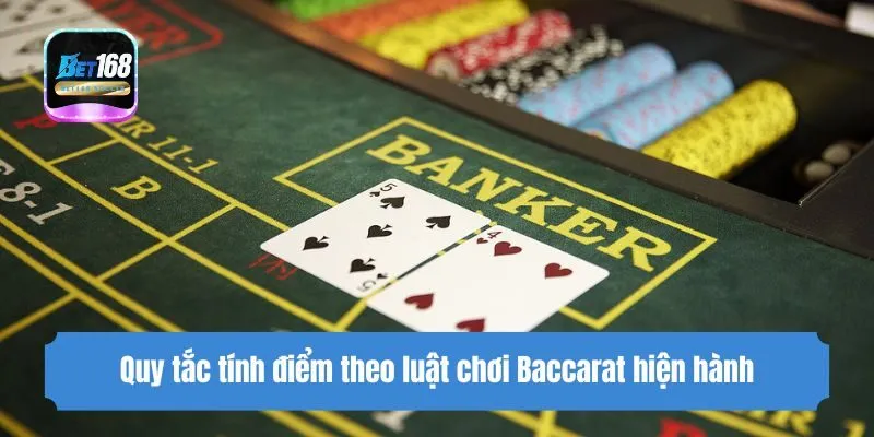 Quy tắc tính điểm theo luật chơi Baccarat hiện hành